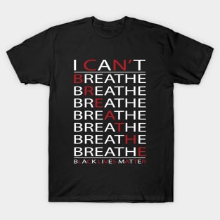 I Can't Breathe Black Lives Matter T-Shirt